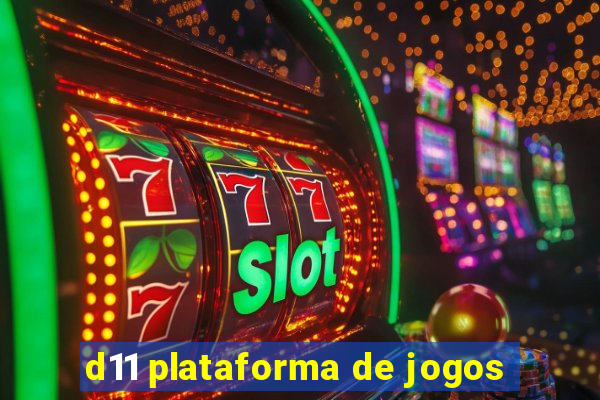 d11 plataforma de jogos